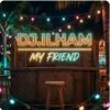 Cover DJ.ILHAM - My Friend DJ.ILHAM - My Friend
