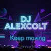 Cover DJ ALEXCOLT - Keep moving DJ ALEXCOLT - Keep moving