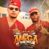 Обкладинка MC Lan & MC WN - Sua Amiga Vou Pegar MC Lan & MC WN - Sua Amiga Vou Pegar