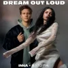Обкладинка INNA & Matoma - Dream Out Loud INNA & Matoma - Dream Out Loud
