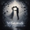 Обкладинка ViTaLiKuS - Когда, душа, просилась ты... ViTaLiKuS - Когда, душа, просилась ты...