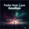 Обкладинка Feder feat. Lyse - Goodbye (Dj M1ron Remix) Feder feat. Lyse - Goodbye (Dj M1ron Remix)