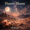 Обкладинка DJ Broun - Desert Bloom (remix) DJ Broun - Desert Bloom (remix)