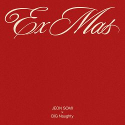 Обкладинка JEON SOMI & Big Naughty - Ex-Mas