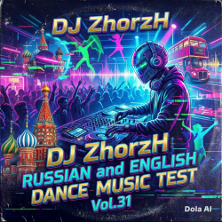 Cover DJ_ZhorzH - Russian & English Dance Music Test Vol.31
