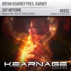 Обкладинка Bryan Kearney pres. Karney - Say Nothing (Original Mix)