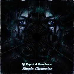 Обкладинка Dj Kapral & Dolocheeva - Simple Obsession (Cover)