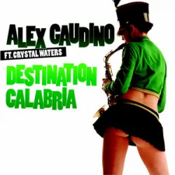 Обкладинка Alex Gaudino & Crystal Waters - Destination Calabr