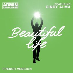 Обкладинка Armin van Buuren feat. Cindy Alma - Beautiful Life (Original Mix)