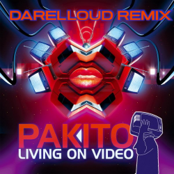 Обкладинка Pakito - Living on Video (Darelloud Remix)