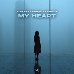 Обкладинка Alex Van Sanders & Sharapov - My Heart