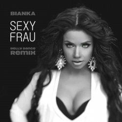 Обкладинка Бьянка - Sexy Frau (Belly Dance Remix)