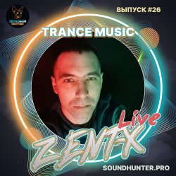 Обкладинка ZENT-X Live - Trance Music Выпуск #26