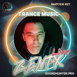 Обкладинка ZENT-X Live - Trance Music Выпуск #27