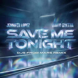 Обкладинка Jennifer Lopez & David Guetta - Save Me Tonight (DJs From Mars remix)