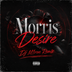 Обкладинка Morris - Desire (Dj M1ron Remix)