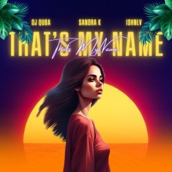 Обкладинка Dj Quba, Sandra K, ISHNLV - That's My Name