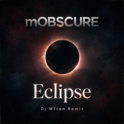 Обкладинка mOBSCURE - Eclipse (Dj M1ron Remix)