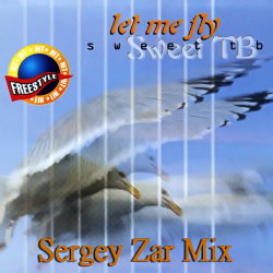 Обкладинка Sweet TB - Let Me Fly (Sergey Zar Mix)