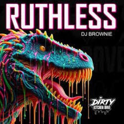 Обкладинка DJ Brownie - RUTHLESS