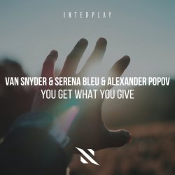 Обкладинка Van Snyder, Serena Bleu, Alexander Popov - You Get What You GIve