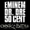 Обкладинка Eminem Feat. Dr. Dre & 50 Cent - Crack A Bottle Eminem Feat. Dr. Dre & 50 Cent - Crack A Bottle