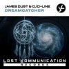 Обкладинка James Dust & DJ D-Line - Dreamcatcher (Radio Edit) James Dust & DJ D-Line - Dreamcatcher (Radio Edit)