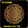 DJ ILHAM - Mehriban Turk Trap