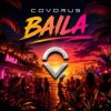 Обкладинка Covorus - Baila Covorus - Baila