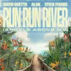 Обкладинка David Guetta & Alok & Stick Figure - Run Run River (Angels Above Me) David Guetta & Alok & Stick Figure - Run Run River (Angels Above Me)