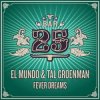 Обкладинка El Mundo, Tal Groenman - Fever Dreams (Extended Mix) El Mundo, Tal Groenman - Fever Dreams (Extended Mix)