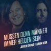 Обкладинка Jürgen Drews & Julian Reim - Müssen Denn Männer Immer Helden Sein Jürgen Drews & Julian Reim - Müssen Denn Männer Immer Helden Sein