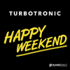 Обкладинка Turbotronic - Happy Weekend Turbotronic - Happy Weekend