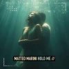 Обкладинка Matteo Marini - Hold Me (Extended Mix) Matteo Marini - Hold Me (Extended Mix)