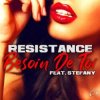 Обкладинка Resistance, Stefany - Besoin De Toi (Extended Mix) Resistance, Stefany - Besoin De Toi (Extended Mix)
