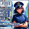 Обкладинка Dj Caution - Cross The Line (Brockout remix) Dj Caution - Cross The Line (Brockout remix)