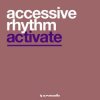 Обкладинка Accessive Rhythm - Activate Accessive Rhythm - Activate
