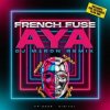French Fuse - AYA (Dj M1ron Remix)