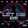 Herris - LET ME BE (Dj M1ron Remix)