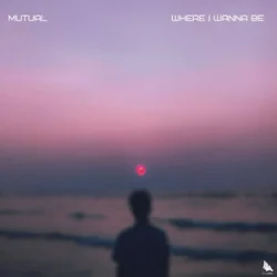 Обкладинка Mutual - Where I Wanna Be
