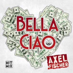 Обкладинка Axel Fischer - Bella Ciao