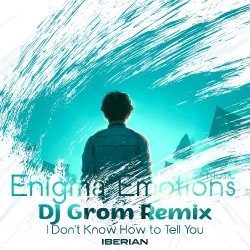 Обкладинка Iberian - I Don't Know How To Tell You (DJ Grom Radio Edit Remix)