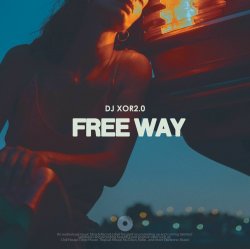 Обкладинка DJ XOR2.0 - Free Way