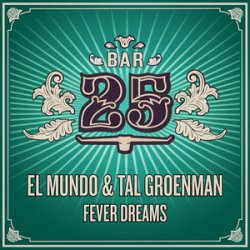 Обкладинка El Mundo, Tal Groenman - Fever Dreams (Extended Mix)