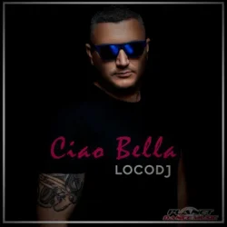 Обкладинка LocoDJ - Ciao Bella (Radio Edit)