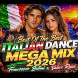 Обкладинка Francesco Bellini & Valeri Rossi - NEW ITALO DISCO 2026 Best Of The Best Mega Mix