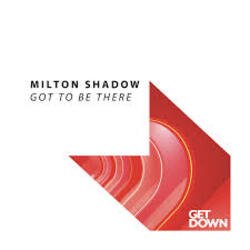 Обкладинка Milton Shadow - Got To Be There (Extended Mix)