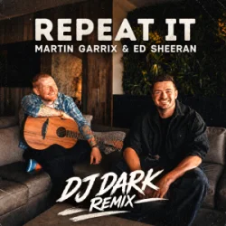 Обкладинка Martin Garrix & Ed Sheeran - Repeat It (Dj Dark Remix)