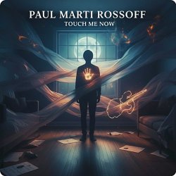 Обкладинка Paul Marti Rossoff - Touch Me Now