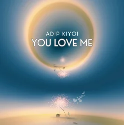 Обкладинка Adip Kiyoi - You Love Me (Extended Mix)